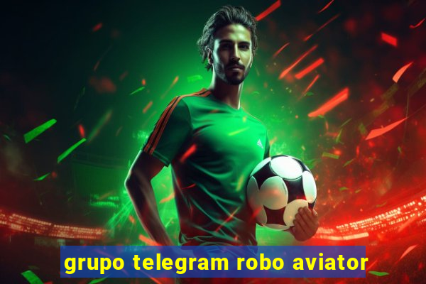 grupo telegram robo aviator